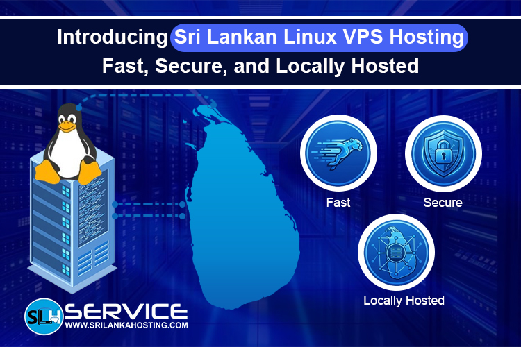 Introducing Sri Lankan Linux VPS Hosting: Fast, Secure, and Locally Hosted
