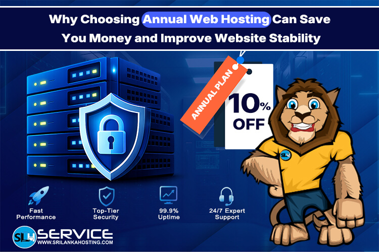 Why Choosing Annual Web Hosting Can Save You Money and Improve Website Stability