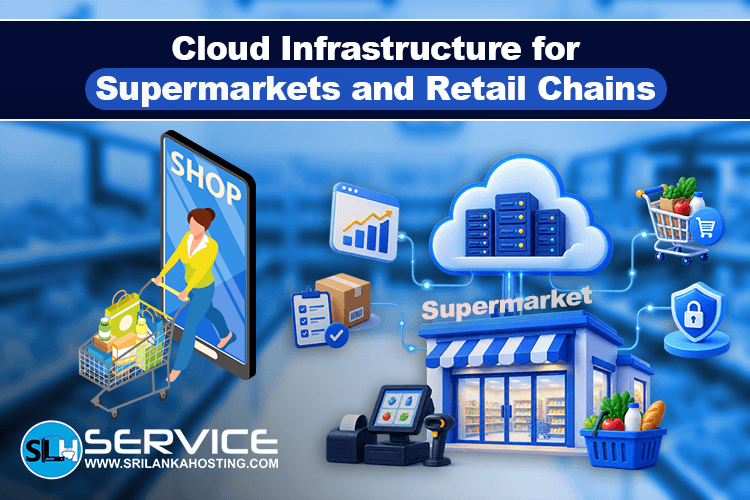 Cloud Infrastructure for Supermarkets and Retail Chains