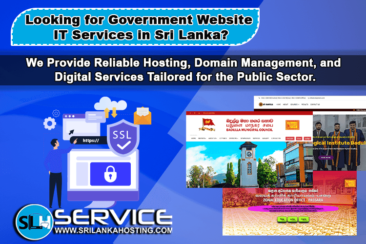 Looking for Government Website IT Services in Sri Lanka? We Provide Reliable Hosting, Domain Management and Digital Services Tailored for the Public Sector.
