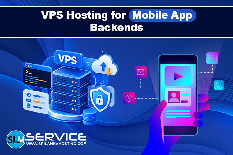 VPS Hosting for Mobile App Backends